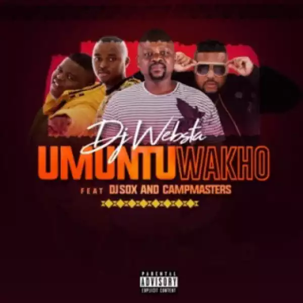 DJ Websta - Umuntu Wakho ft. Dj Sox, CampMasters
